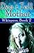 Don't Tell Mother (Whispers, #2)