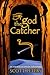 The God Catcher