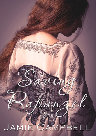 Saving Rapunzel (Fairy Tales Retold, #2)