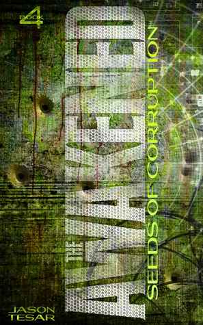 Seeds of Corruption (The Awakened, #4)