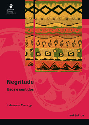 Negritude: Usos e Sentidos