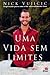 Uma Vida Sem Limites by Nick Vujicic