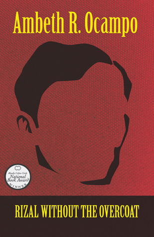 Rizal Without The Overcoat Expanded Edition By Ambeth R Ocampo