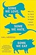 Image for Some We Love, Some We Hate, Some We Eat
