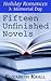 Fifteen Unfinished Novels (Holiday Romances, #3)