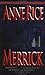 Merrick (The Vampire Chronicles, #7)