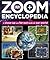 Zoom Encyclopedia: A Close-Up and Far-Out Look at Our World