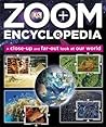 Zoom Encyclopedia: A Close-Up and Far-Out Look at Our World