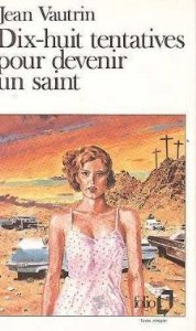 Dix-huit tentatives pour devenir un saint