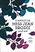 O Apogeu de Miss Jean Brodie by Muriel Spark O Apogeu de Miss Jean Brodie by Muriel Spark