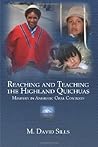 Reaching and Teaching the Highland Quichuas Reaching and Teaching the Highland Quichuas