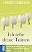 Ich sehe deine Tränen by Jorgos Canacakis