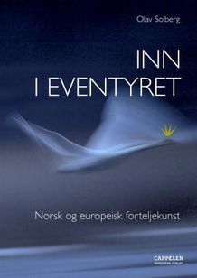 Inn i eventyret - Norsk og europeisk forteljekunst
