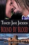 Bound by Blood by Tracey Jane Jackson