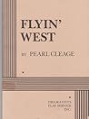 Flyin' West and Other Plays by Pearl Cleage