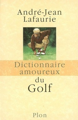 Dictionnaire amoureux du golf (Hardcover)
