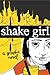 Shake Girl by Adam Johnson Shake Girl by Adam Johnson
