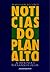 Notícias do Planalto by Mario Sergio Conti