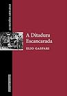 A ditadura escancarada by Elio Gaspari