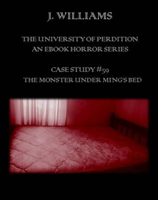 The University of Perdition, An Ebook Horror Series - (Case Study #59), The Monster Under Ming's Bed