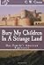 Bury My Children in a Strange Land by C.W. Cissna