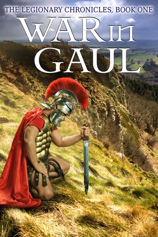 The Legionary Chronicles (Part 1): War in Gaul