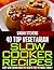 40 Top Vegetarian Slow Cooker Recipes - Easy Vegetarian Crock Pot Recipes For The Whole Family