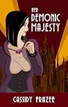 Her Demonic Majesty by Cassidy Frazee