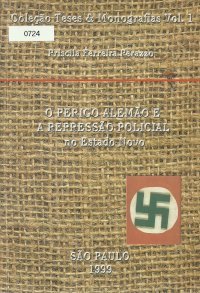 O Perigo Alemão e a Repressão Policial no Estado Novo