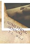 Something Sensual by T.L. Christopher-Waid