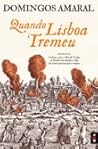 Quando Lisboa Tremeu by Domingos Amaral
