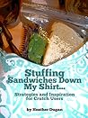 Stuffing Sandwiches Down My Shirt... Strategies and Inspiration for Crutch Users