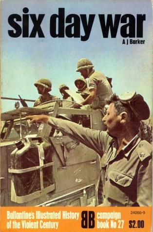 Six Day War (Ballantine's Illustrated History of the Violent Century- campaign book No. 27)