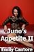 Juno's Appetite II