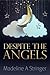 Despite the Angels