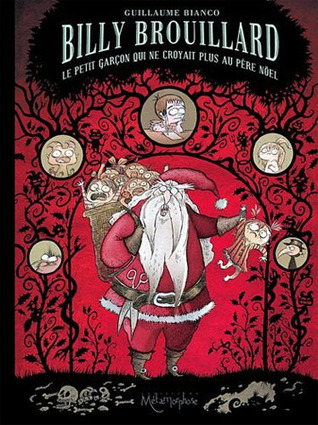 Le petit garçon qui ne croyait plus au père noël (Billy Brouillard #2)