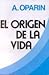 El origen de la vida by Aleksandr Ivanovich Oparin
