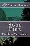 Soul Fire by Aprille Legacy