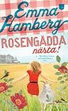 Rosengädda nästa! by Emma Hamberg