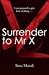 Surrender to Mr X