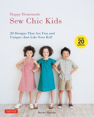 Happy Homemade: Sew Chic Kids: 20 Designs That are Fun and Unique-Just Like Your Kid! (Paperback)