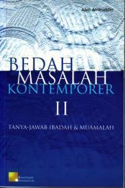 Bedah Masalah Kontemporer II: Tanya Jawab Seputar Ibadah & Muamalah