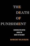 The Death of Punishment: Searching for Justice among the Worst of the Worst