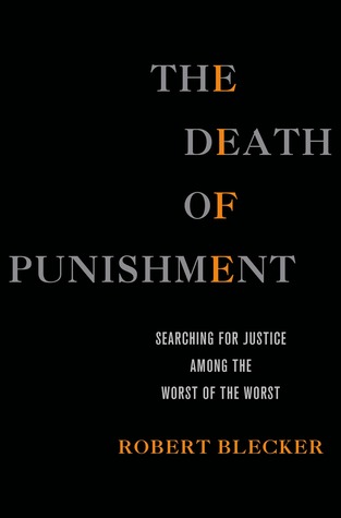 The Death of Punishment: Searching for Justice among the Worst of the Worst (Hardcover)