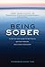 Being Sober: A Step-by-Step Guide to Getting To, Getting Through, and Living in Recovery