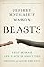 Beasts: What Animals Can Te...