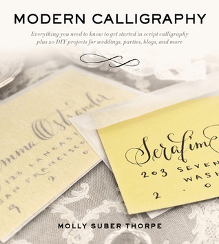 Modern Calligraphy: Everything You Need to Know to Get Started in Script Calligraphy (Paperback)