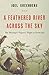 A Feathered River Across th...