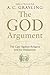 The God Argument: The Case Against Religion and for Humanism