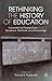 Rethinking the History of Education: Transnational Perspectives on Its Questions, Methods, and Knowledge
